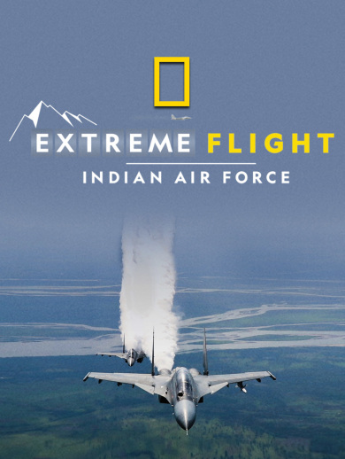 Extreme Flight: The Indian Air Force